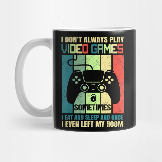 Gaming Gift Boys Funny Gamer I Don't Always Play Video Games by Zak N mccarville